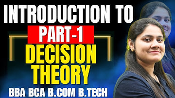 Introduction to Decision Theory|Operation Research|BBA|BCA|B.COM|B.TECH|Dream Maths