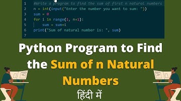 Write a program to print sum of natural numbers in python | Python sum of natural numbers