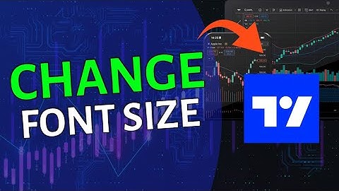 How to Change Font Size in TradingView 2025?