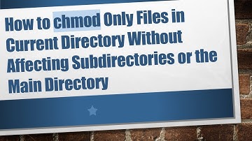 How to chmod Only Files in Current Directory Without Affecting Subdirectories or the Main Directory
