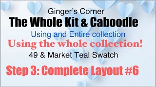 The Whole Kit & Caboodle Using the Whole Collection Kit | #49andmarket Teal Swatch| Layout 6