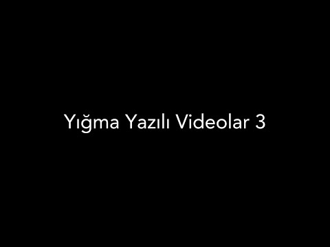 Yığma Yazılı Videolar 3 / Qara Yazılı Videolar / Yazılı Videolar / Yığma Videolar