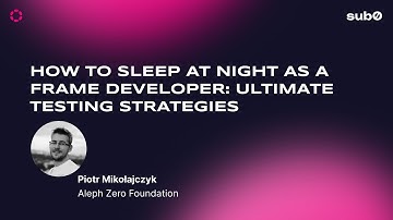 Aleph Zero Foundation: How To Sleep At Night As A FRAME Developer | Sub0 2022