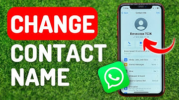 How to Change Contact Name in Whatsapp - Full Guide