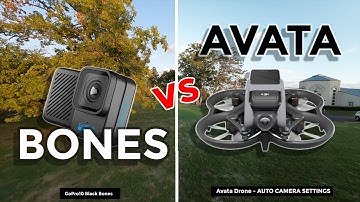 GoPro10 Bones vs DJI Avata FPV - Video Comparison