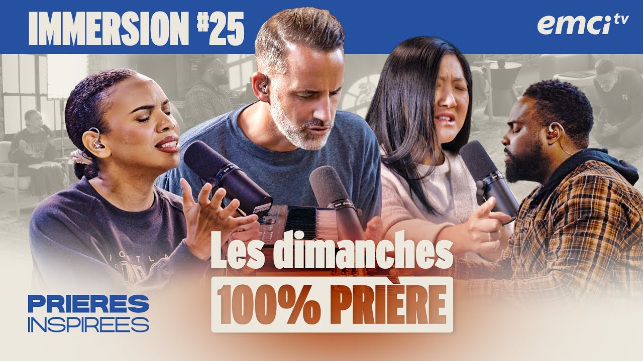 100% PRIÈRE - dimanche 18 mai - Prières inspirées - Jérémy Sourdril