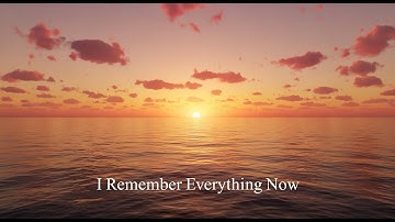 I Remember Everything Now" (Official Music Video/Audio)