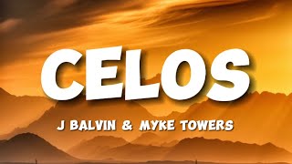 J Balvin & Myke Towers - Celos (Letra)