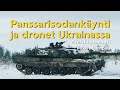 Ukraina panssarisodankynti ja dronet osa 1  panssarikoulun johtaja mika menp