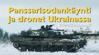 Ukraina: Panssarisodankäynti ja dronet osa 1  Panssarikoulun johtaja Mika Mäenpää