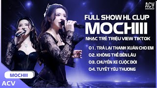 Full Track List Nhạc Trẻ Mochiii Thịnh Hành 2025 | Top Hit Triệu View Gây Bão Hot TikTok