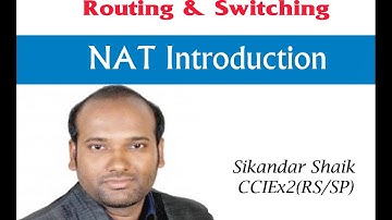 NAT Introduction - Video By Sikandar Shaik || Dual CCIE (RS/SP) # 35012