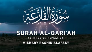 Surah Al-Qari'ah by Mishary Rashid Alafasy 10x Repeat مشاري بن راشد العفاسي سورة القارعة