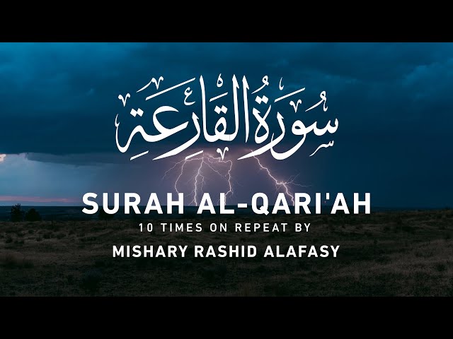 Surah Al-Qari'ah by Mishary Rashid Alafasy | 10x Repeat | مشاري بن راشد العفاسي | سورة القارعة class=