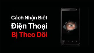 Cách nhận biết điện thoại đang bị theo dõi và cách khắc phục screenshot 2