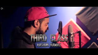 Hashim Nawaz - Third Class Freestyle Video
