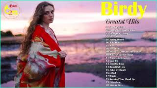 Birdy Greatest Hits (Full Album) - The Best Of Birdy (Playlist) Indie Rock 2018