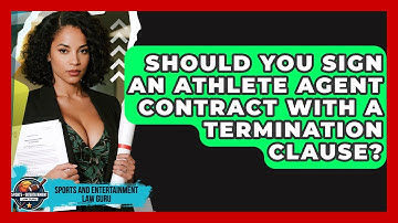 Should You Sign An Athlete Agent Contract With A Termination Clause?