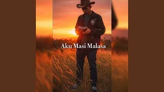 Download Lagu Aku masi malasa MP3