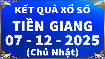 Xổ số Tiền Giang ngày 7 tháng 12 - XSTG 7/12 - XS Tiền Giang | Xổ số kiến thiết Tiền Giang hôm nay