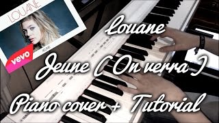 Louane - Jeune (j’ai envie) Cover Piano & Tutorial