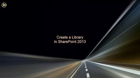 Create a Library in SharePoint 2013