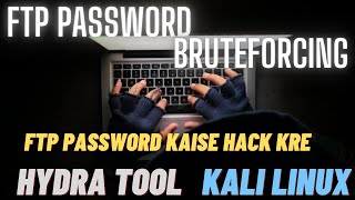 FTP Password Bruteforcing using Hydra | Explained in Hindi | Kali Linux