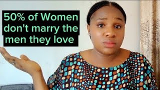 50% of Women Don't Marry The Men They Love