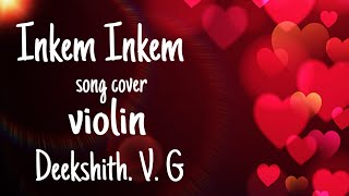 Inkem Inkem Kaavale Violin Deekshith. V. G