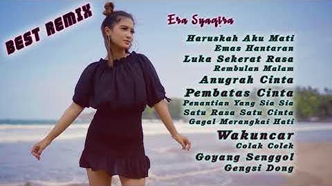Era Syaqira KOMPILASI Dj Terbaru