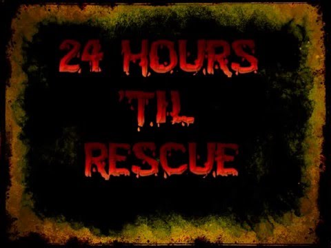 24 Hours 'til Rescue