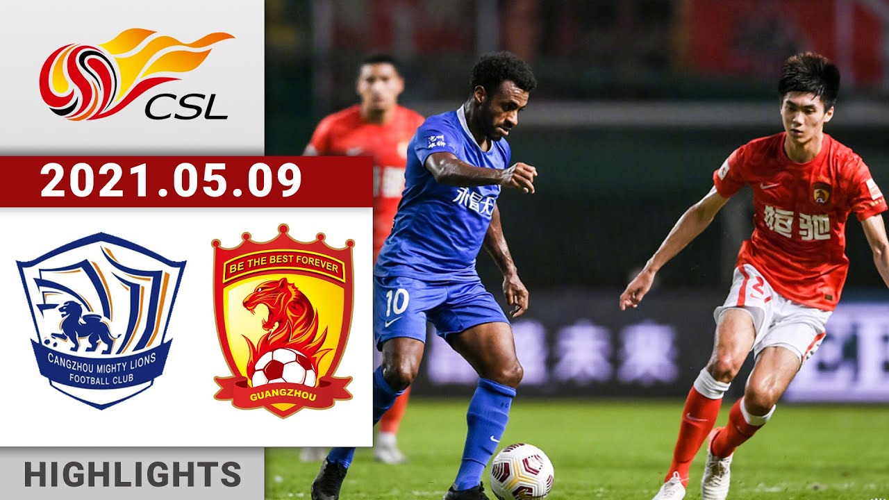 Highlights | Cangzhou Lions vs Guangzhou FC | 沧州雄狮 vs 广州 | 2021/05/09