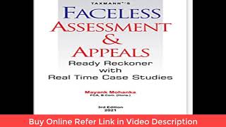 Faceless Assessment and Appeals Ready Reckoner with Real Time Case Studies