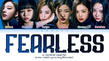 LE SSERAFIM FEARLESS Lyrics (르세라핌 FEARLESS 가사) (Color Coded Lyrics)