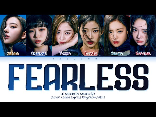 LE SSERAFIM FEARLESS Lyrics (르세라핌 FEARLESS 가사) (Color Coded Lyrics) class=