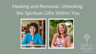Soul Talk Unlocking the Spiritual Gifts Within You with Dr Mary Healy and Kendra Von Esh