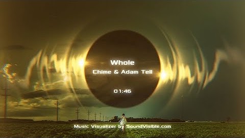 Music Visualization Template by SoundVisible com | Chime & Adam Tell - Whole