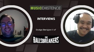 Interview with Dodge Benigian II (The Ballsbreakers) - Music Existence