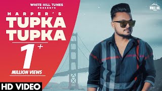 Tupka Tupka (Official Video) Harper Ft. Daizy Aizy | New Punjabi Songs 2021 | Sad Punjabi Songs 2021