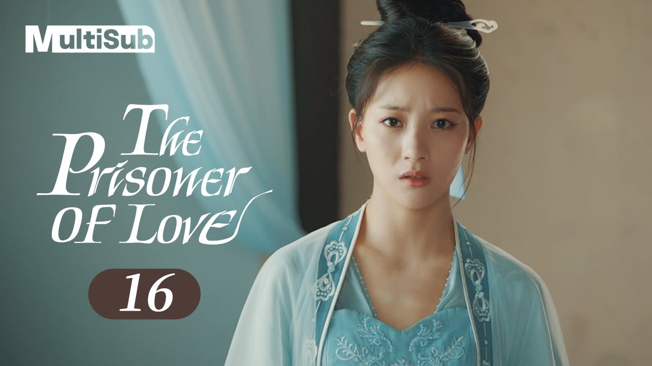 【MULTI-SUB】The Prisoner of Love 16 | A vengeful crippled general's