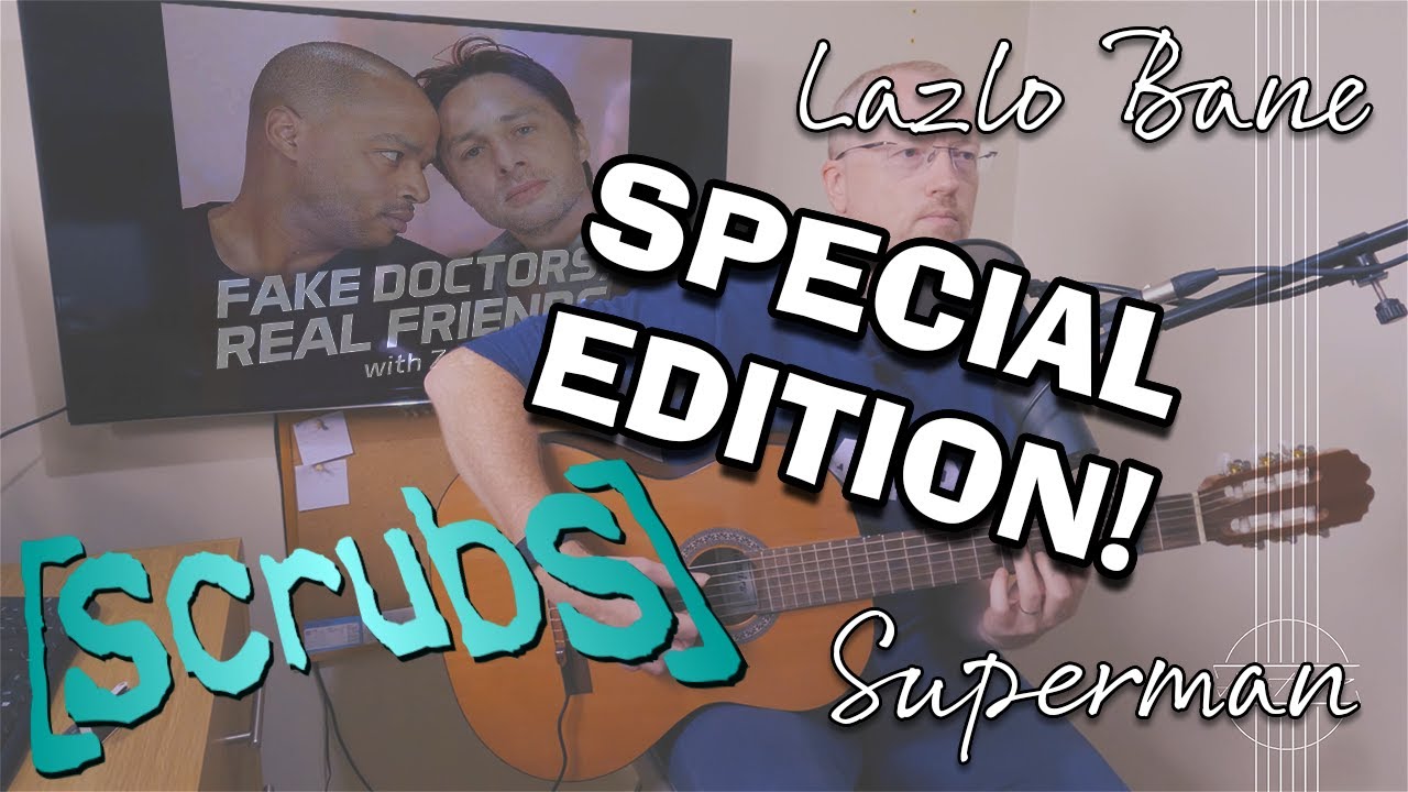 Lazlo Bane Superman Scrubs Live Cover SPECIAL EDITION! for Donald