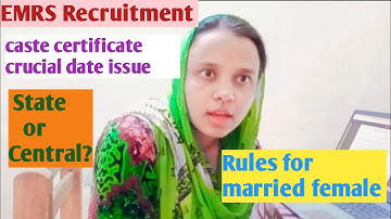certificate crucial date issue| EMRS recruitment| INCOME AND CASTE किसकी होगी FATHER OR HUSBAND ?