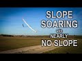 SLOPE SOARING with NEARLY NO SLOPE - Explorer Big Flap F5J