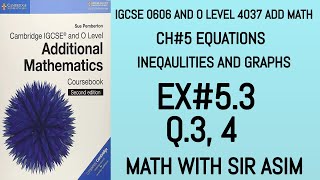 Additional Math IGCSE 0606 and O levels 4037 Ch#5 Ex 5.3 Q.3,4. Lecture 262.