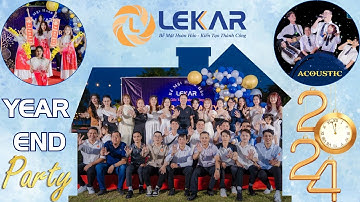 Year End Party 2024 | Khoảnh Khắc Đáng Nhớ Khép Lại Năm 2024 của LEKAR CNMN