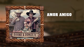 Divino & Donizete - Amor Amigo