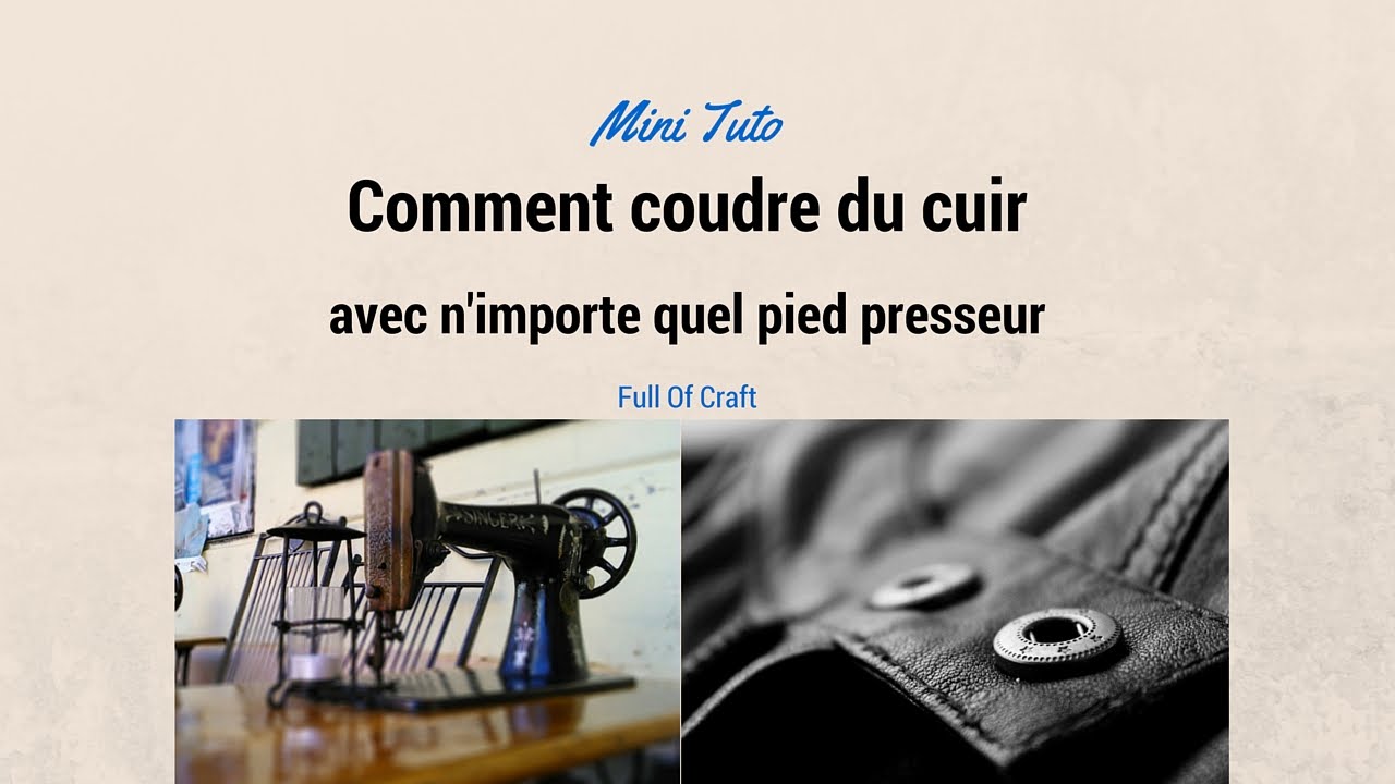 Découvrez comment coudre le cuir à la machine et à la main.