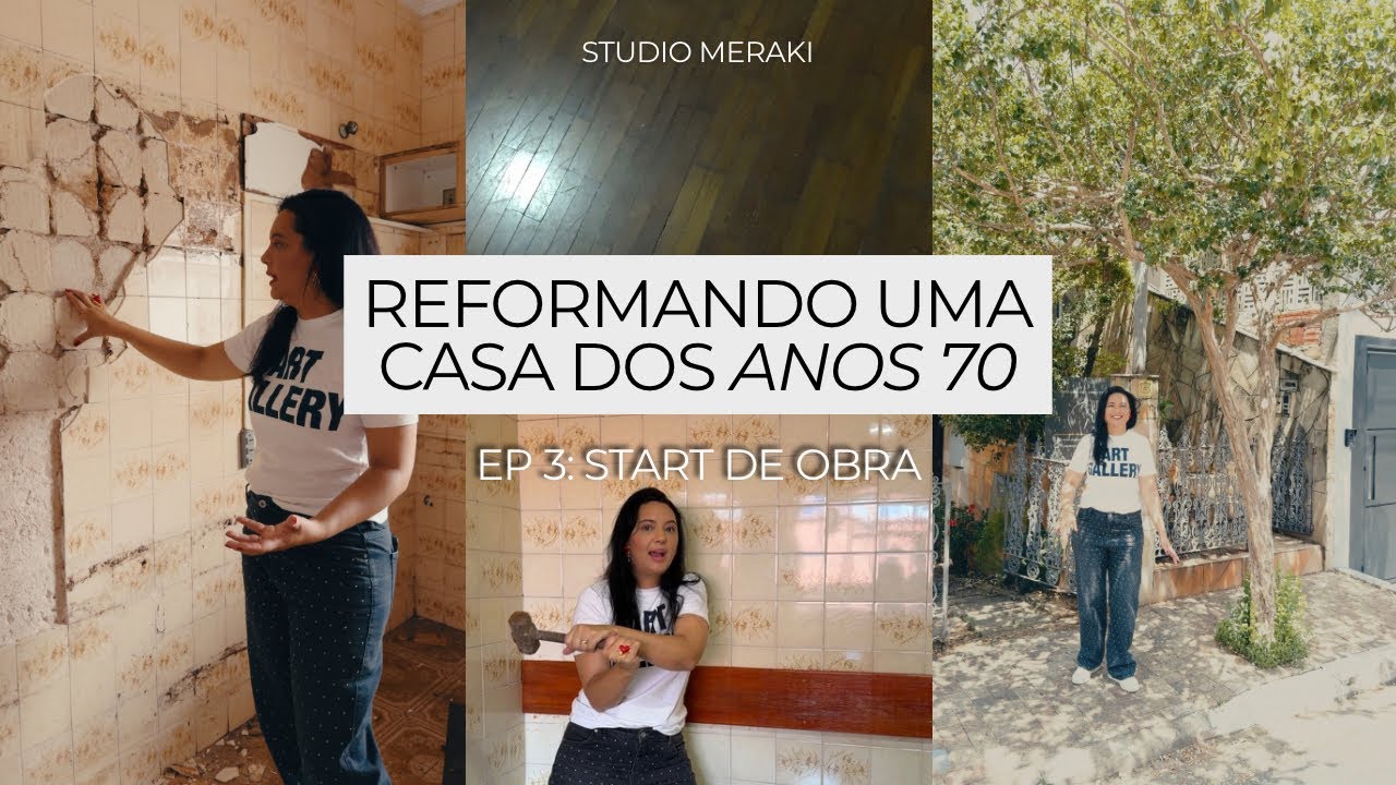 Ep. 3: Reformando uma casa dos anos 70 | Start de obra 