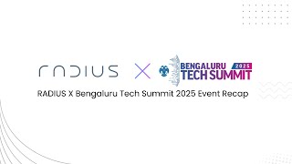 RADIUS X Bengaluru Tech Summit 2025 Post-Event Recap @bengalurutechsummit