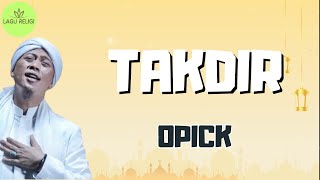 Download Lagu Opick ~ Takdir {Lirik Lagu Religi} MP3